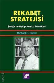 Rekabet Stratejisi Sektör ve Rakip Analiz Teknikleri Michael E. Porter  - Kitap