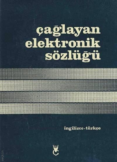 Çağlayan Elektronik Sözlüğü (İngilizce – Türkçe) Tuncay Çağlayan  - Kitap