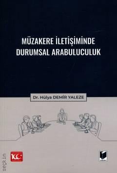 Müzakere İletişiminde Durumsal Arabuluculuk Hülya Demir Yaleze