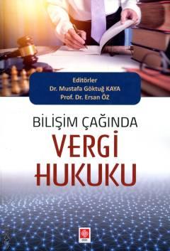 Bilişim Çağında Vergi Hukuku Dr. Mustafa Göktuğ Kaya, Prof. Dr. Ersan Öz  - Kitap