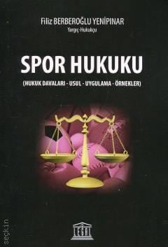 Spor Hukuku (Hukuku Davaları – Usul – Uygulama – Örnekler) Filiz Berberoğlu Yenipınar  - Kitap