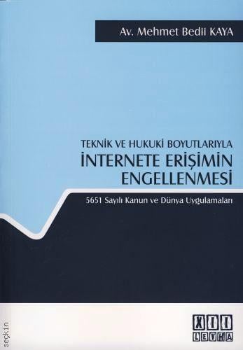 Teknik ve Hukuki Boyutlarıyla İnternete Erişimin Engellenmesi Mehmet Bedii Kaya  - Kitap