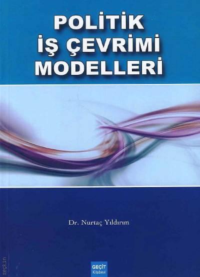 Politik İş Çevrimi Modelleri Dr. Nurtaç Yıldırım  - Kitap
