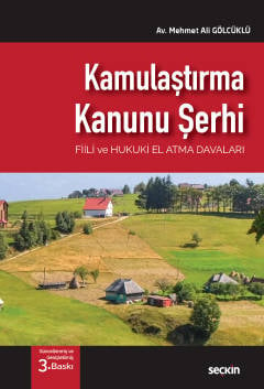 Kamulaştırma Kanunu Şerhi Fiili ve Hukuki El Atma Davaları Mehmet Ali Gölcüklü  - Kitap