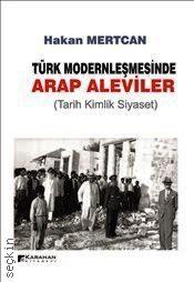 Türk Modernleşmesinde Arap Aleviler Hakan Mertcan  - Kitap
