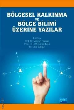 Bölgesel Kalkınma ve Bölge Bilimi Üzerine Yazılar Prof. Dr. Mehmet Karagül  - Kitap