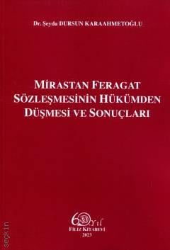 Mirastan Feragat Sözleşmesinin Hükümden Düşmesi Dr. Şeyda Dursun Karaahmetoğlu  - Kitap