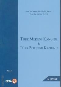 Türk Medeni Kanunu & Türk Borçlar Kanunu Prof. Dr. Saibe Oktay Özdemir, Prof. Dr. Gülçin Elçin  - Kitap