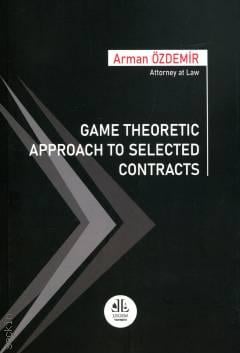 Game Theoretic Approach To Selected Contracts Arman Özdemir