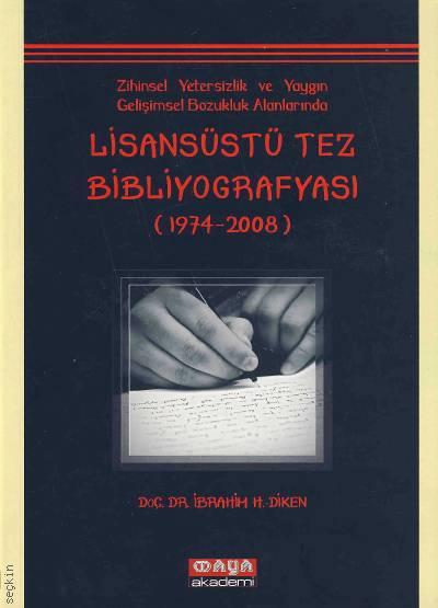 Lisansüstü Tez Bibliyografyası (1974–2008) Doç. Dr. İbrahim H. Diken  - Kitap