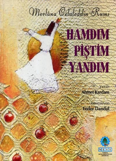 Hamdım Piştim Yandım Mevlana Celaleddin Rumi Ahmet Kardam  - Kitap