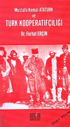 Mustafa Kemal Atatürk ve Türk Kooperatifçiliği Ferhat Erçin  - Kitap