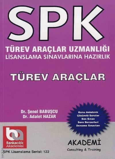 SPK Türev Araçlar Uzmanlığı Türev Araçlar Dr. Şenol Babuşcu, Dr. Adalet Hazar  - Kitap