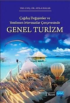 Çağdaş Değişimler ve Yenilenen Mevzuatlar Çerçevesinde Genel Turizm Yrd. Doç. Dr. Atila Hazar  - Kitap
