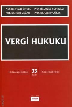 Vergi Hukuku Prof. Dr. Mualla Öncel, Prof. Dr. Nami Çağan, Prof. Dr. Ahmet Kumrulu, Prof. Dr. Cenker Göker  - Kitap