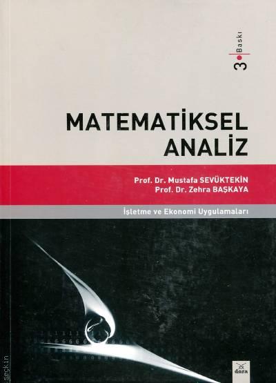 Matematiksel Analiz İşletme ve Ekonomi Uygulamaları Prof. Dr. Mustafa Sevüktekin, Prof. Dr. Zehra Başkaya  - Kitap
