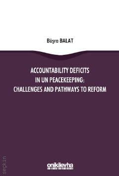 Accountability Deficits İn Un Peacekeeping Büşra Balat