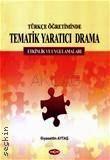 Türkçe Öğretiminde Tematik Yaratıcı Drama Etkinlik ve Uygulamaları Gıyasettin Aytaş  - Kitap