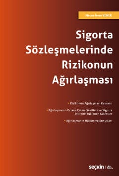 Sigorta Sözleşmelerinde Rizikonun Ağırlaşması Merve İrem Yener  - Kitap
