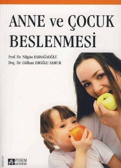 Anne ve Çocuk Beslenmesi Nilgün Karaağaoğlu, Gülhan Eroğlu Samur