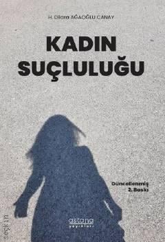 Kadın Suçluluğu H. Dilara Ağaoğlu Canay  - Kitap