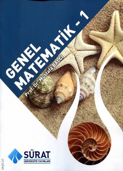 Genel Matematik Cilt:1 Prof. Dr. Mustafa Balcı  - Kitap
