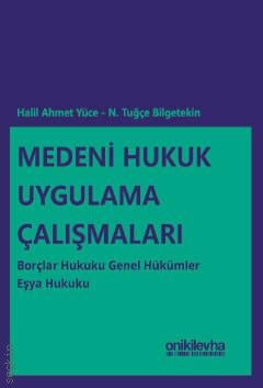 Medeni Hukuk Uygulama Çalışmaları Halil Ahmet Yüce, N. Tuğçe Bilgetekin