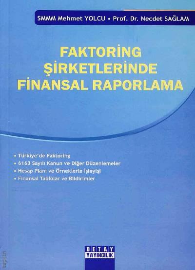 Faktoring Şirketlerinde Finansal Raporlama Mehmet Yolcu, Prof. Dr. Necdet Sağlam  - Kitap