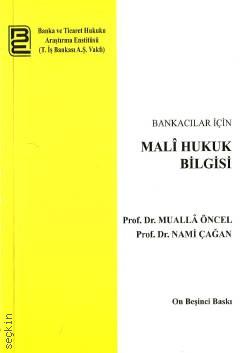 Bankacılar İçin Mali Hukuk Bilgisi Prof. Dr. Mualla Öncel, Prof. Dr. Nami Çağan  - Kitap