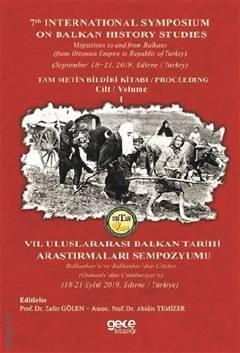 Balkan Tarihi Araştırmaları Cilt – 1 VII. Uluslararası Balkan Tarihi Araştırmaları Sempozyumu Prof. Dr. Zafer Gölen  - Kitap