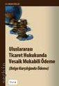 Uluslararası Ticaret Hukukunda Vesaik Mukabili Ödeme (Belge Karşılığında Ödeme) Ersan Atalay  - Kitap