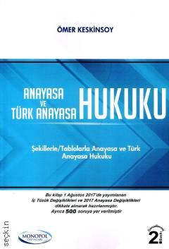 Anayasa ve Türk Anayasa Hukuku (Şekillerle/Tablolarla) Ömer Keskinsoy  - Kitap