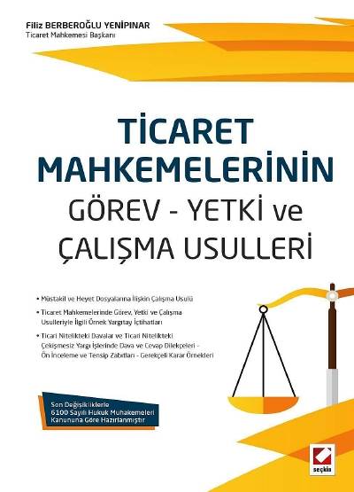 Ticaret Mahkemelerinin Görev – Yetki ve Çalışma Usulleri Filiz Berberoğlu Yenipınar  - Kitap