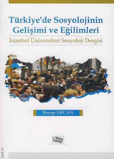 Türkiye'de Sosyolojinin Gelişimi ve Eğilimleri Recep Ercan