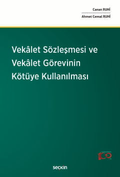 Vekâlet Sözleşmesi ve Vekâlet Görevinin Kötüye Kullanılması Canan Ruhi, Ahmet Cemal Ruhi  - Kitap