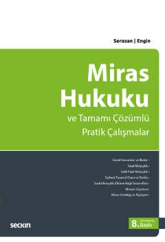 Miras Hukuku  Prof. Dr. Rona Ahmet Serozan, Prof. Dr. Baki İlkay Engin  - Kitap