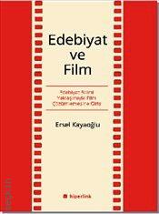 Edebiyat ve Film Edebiyat Bilimi Yaklaşımıyla Film Çözümlemesine Giriş Ersel Kayaoğlu  - Kitap