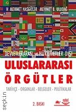 Devletlerarası ve Hükümetler–Dışı Uluslararası Örgütler Mehmet Hasgüler, Mehmet Emin Uludağ  - Kitap