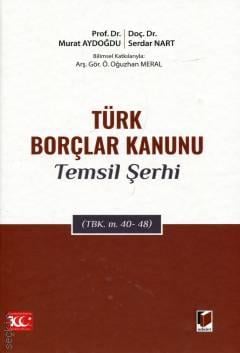 Türk Borçlar Kanunu Temsil Şerhi Murat Aydoğdu, Serdar Nart, Oğuzhan Meral
