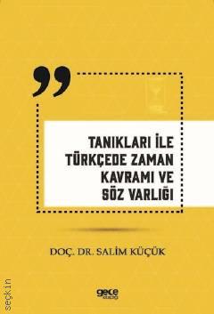 Tanıkları İle Türkçede Zaman Kavramı ve Söz Varlığı Salim Küçük
