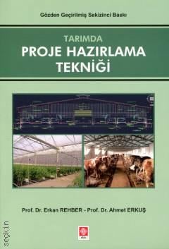 Tarımda Proje Hazırlama Tekniği Prof. Dr. Erkan Rehber, Prof. Dr. Ahmet Erkuş  - Kitap