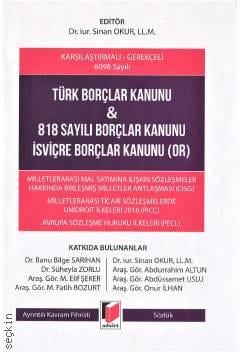 Karşılaştırmalı – Gerekçeli 6098 Sayılı Türk Borçlar Kanunu & 818 Sayılı Borçlar Kanunu – İsviçre Borçlar Kanunu Dr. Sinan Okur  - Kitap