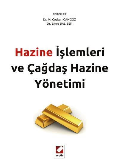 Hazine İşlemleri ve Çağdaş Hazine Yönetimi Dr. M. Coşkun Cangöz, Dr. Emre Balıbek  - Kitap