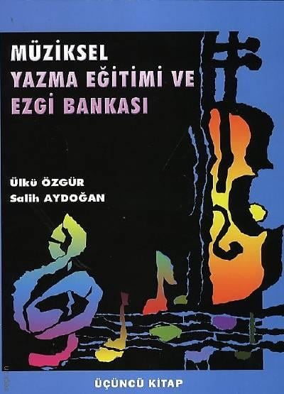 Müziksel Yazma Eğitimi ve Ezgi Bankası – III Salih Aydoğan  - Kitap