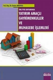 Yatırım Amaçlı Gayrimenkuller ve Muhasebe İşlemleri Semra Aksoylu