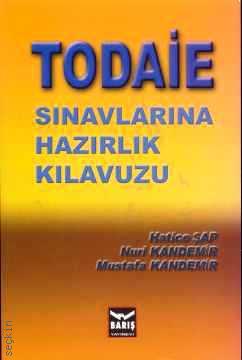 TODAİE Sınavlarına Hazırlık Kılavuzu Hatice Şap, Nuri Kandemir, Mustafa Kandemir  - Kitap