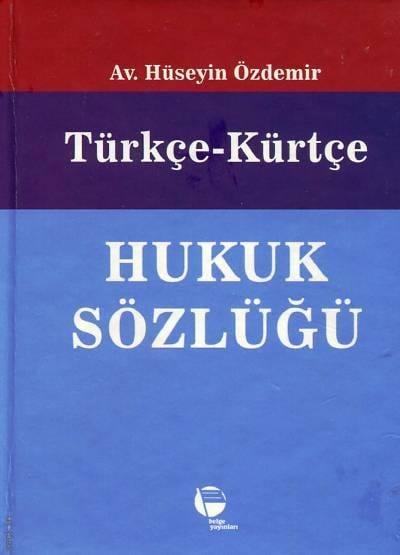 Türkçe – Kürtçe Hukuk Sözlüğü Hüseyin Özdemir