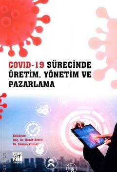 Covid–19 Sürecinde Üretim, Yönetim ve Pazarlama Doç. Dr. Deniz Zeren, Dr. Osman Yılmaz  - Kitap