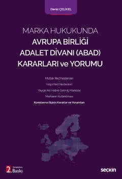 Marka Hukukunda Avrupa Birliği Adalet Divanı (ABAD) Kararları ve Yorumu Deniz Çelikel  - Kitap