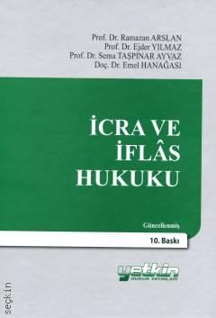 İcra ve İflas Hukuku Ramazan Arslan, Ejder Yılmaz, Sema Taşpınar Ayvaz